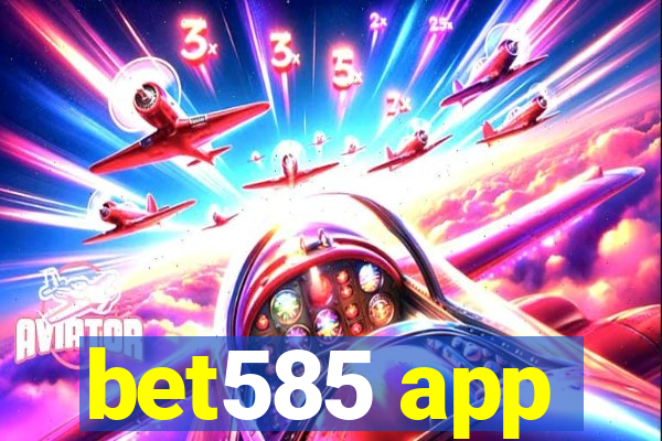 bet585 app